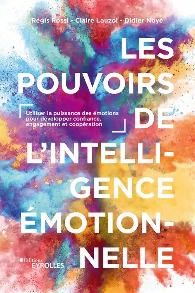 Les pouvoirs de l'intelligence emotionnelle